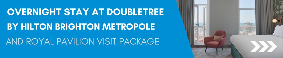 DoubleTree by Hilton Brighton Metropole overnight stay and visit to Royal Pavilion
